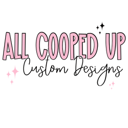 All Cooped Up Custom Designs 