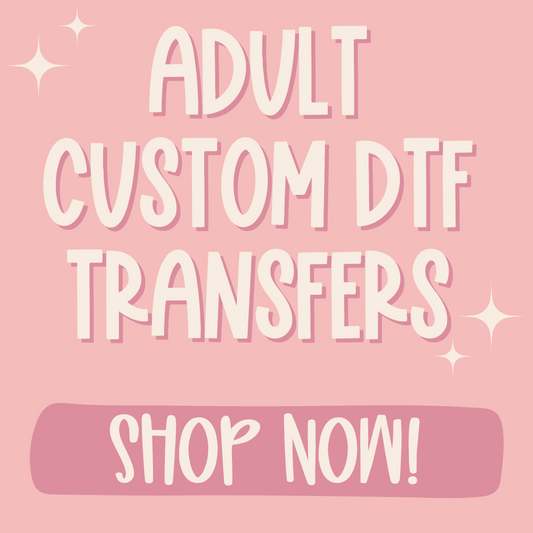 Adult Size Custom DTF Transfer