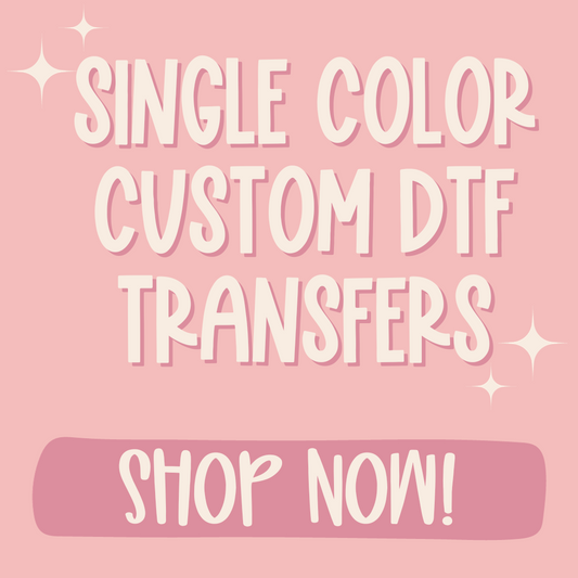 Custom Single Color DTF Transfer