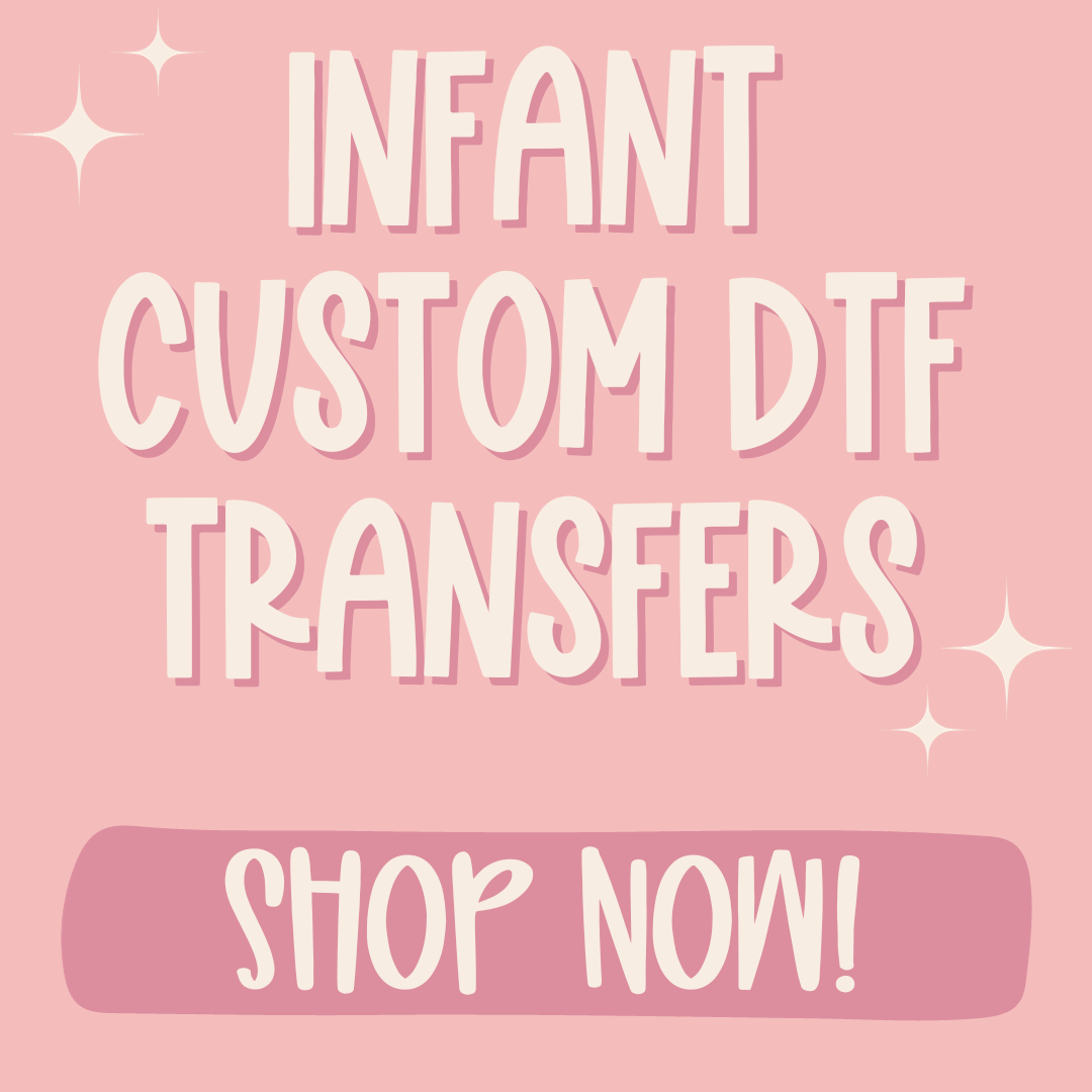 Infant Size Custom DTF Transfer