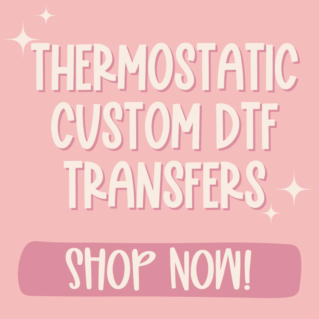Custom thermostatic DTF transfer